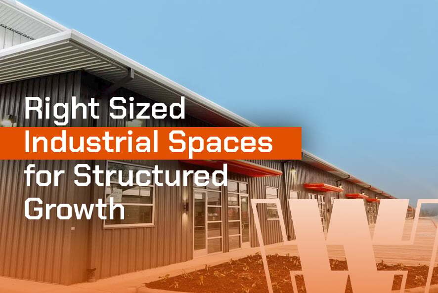Right Sized Industrial Spaces for Structured Growth