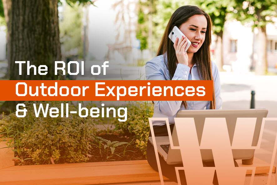 The ROI of Outdoor Experiences and Well-being