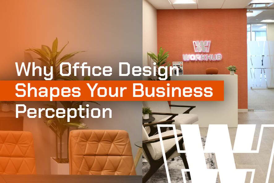 Why Office Design Shapes Your Business Perception