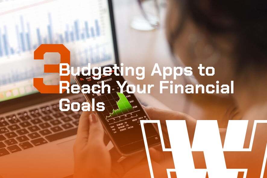 3 Budgeting Apps to Reach your Financial Goals