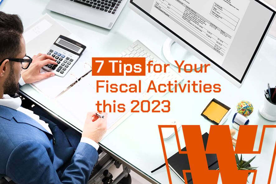 7 Tips for Your Fiscal Activities this 2023