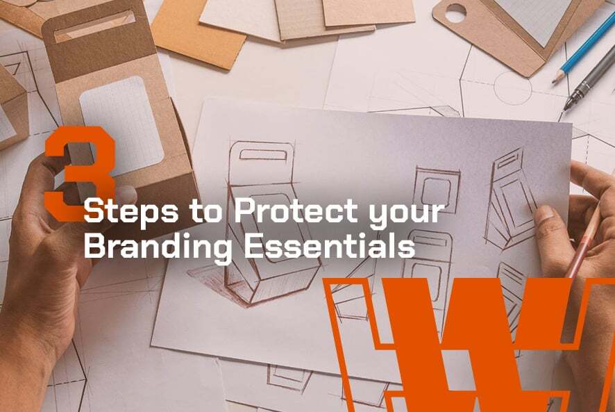 3 Steps to Protect your Branding Essentials
