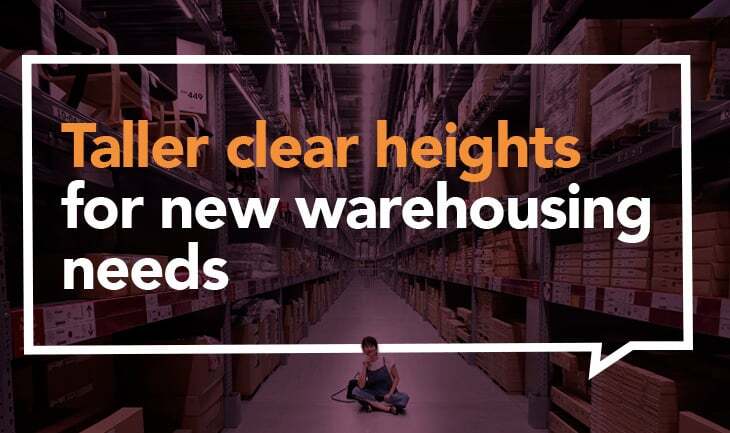 Taller clear heights for new warehousing needs